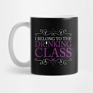 I Belong To The Drinking Class Mug